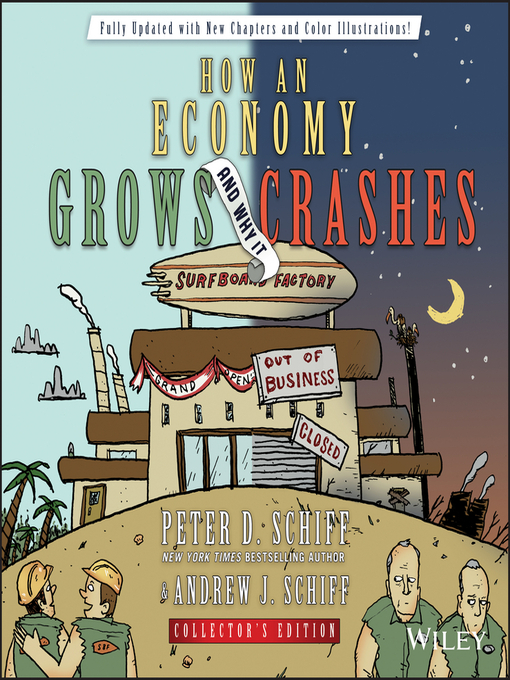 Title details for How an Economy Grows and Why It Crashes by Peter D. Schiff - Available